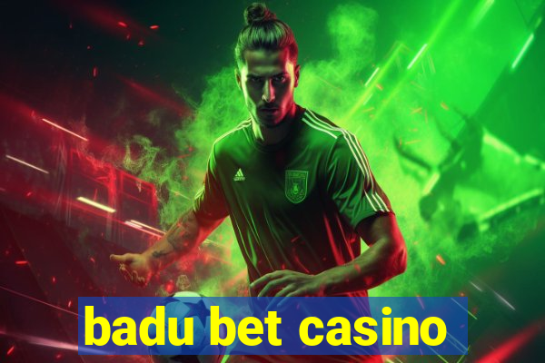 badu bet casino